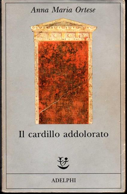 Il cardillo addolorato - Anna Maria Ortese - copertina