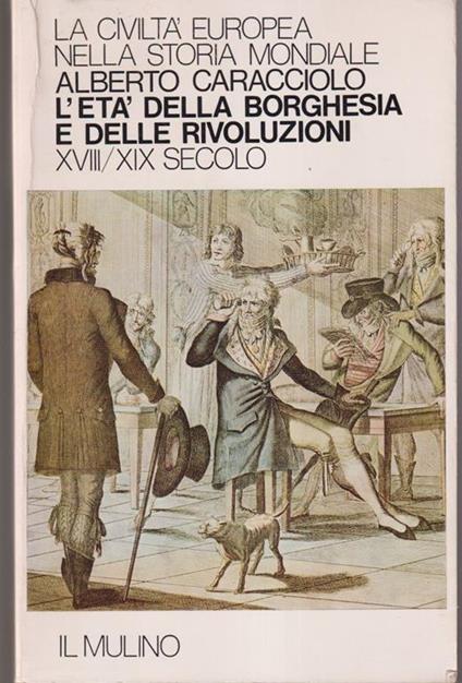 L' età della borghesia e delle rivoluzioni XVII-XIX secolo - Alberto Caracciolo - copertina