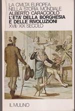 L' età della borghesia e delle rivoluzioni XVII-XIX secolo