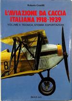 L' aviazione da caccia italiana 1918-1939 Volume 2°: Tecnica, stemmi, esportazioni