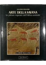 Arte della savana Le pitture rupestri dell'Africa australe