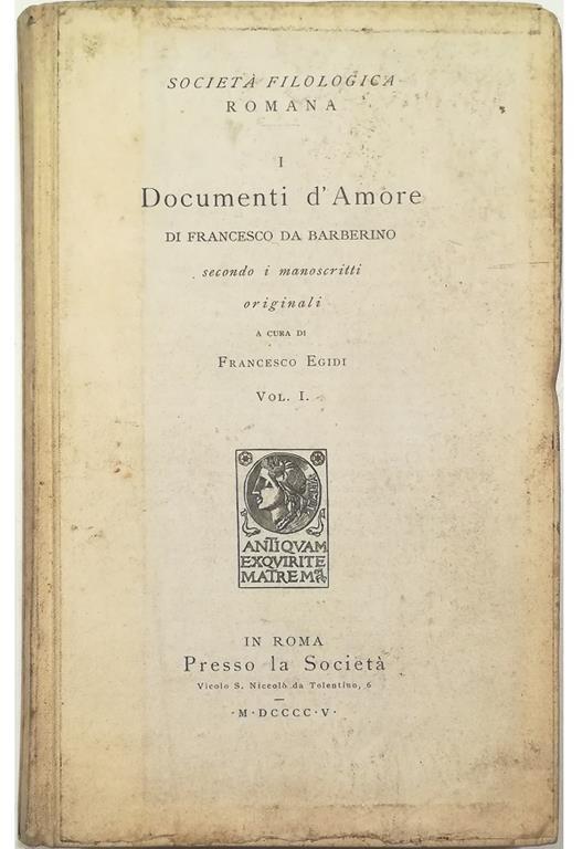 Documenti d'Amore di Francesco da Barberino secondo i manoscritti originali A cura di Francesco Egidi Vol. I - copertina