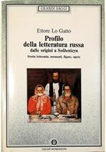 Profilo della letteratura russa Dalle origini a Solzenicyn Momenti, figure e opere