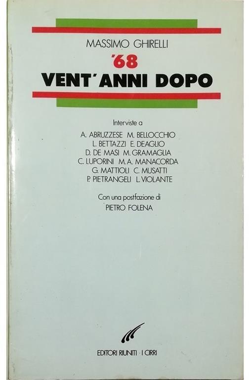 68 vent'anni dopo Interviste a A. Abruzzese, M. Bellocchio, L. Bettazzi, E. Deaglio, D. De Masi, M. Gramaglia, C. Luporini, M.A. Manacorda, G. Mattioli, C. Musatti, P. Pietrangeli, L. Violante - copertina