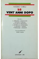 68 vent'anni dopo Interviste a A. Abruzzese, M. Bellocchio, L. Bettazzi, E. Deaglio, D. De Masi, M. Gramaglia, C. Luporini, M.A. Manacorda, G. Mattioli, C. Musatti, P. Pietrangeli, L. Violante