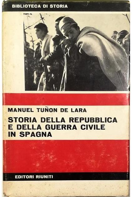 Storia della repubblica e della guerra civile in Spagna - Manuel Tuñon de Lara - copertina