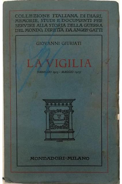 La vigilia (gennaio 1913 - maggio 1915) - Giovanni Giuriati - copertina