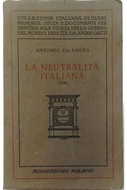 La neutralità italiana (1914) Ricordi e pensieri - Antonio Salandra - copertina