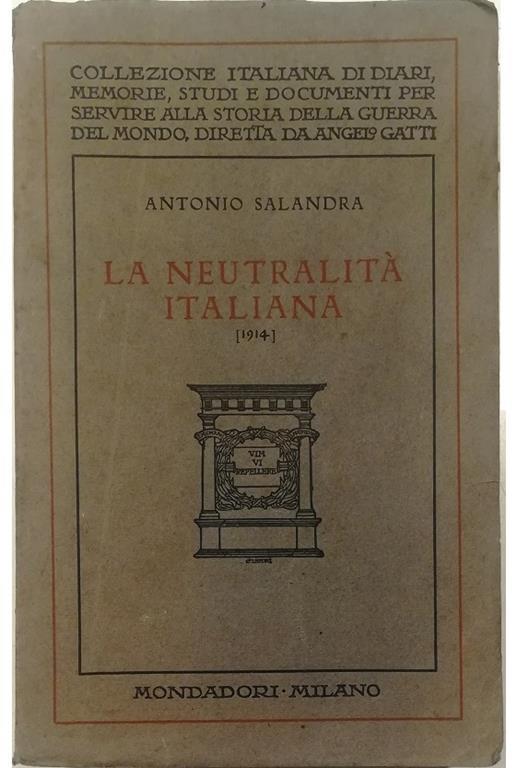 La neutralità italiana (1914) Ricordi e pensieri - Antonio Salandra - copertina