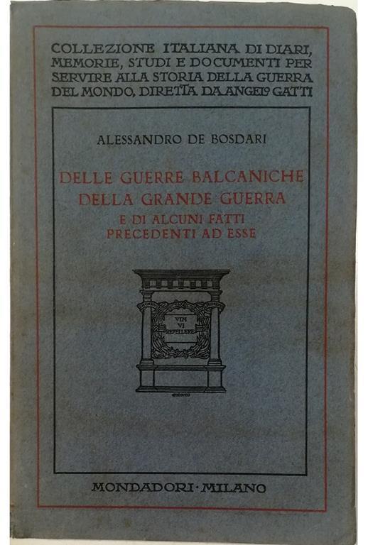 Delle Guerre Balcaniche della Grande Guerra e di alcuni fatti precedenti ad esse (Appunti diplomatici) - Alessandro De Bosdari - copertina