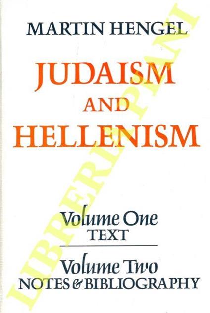 Judaism and Hellenism. Studies in their Encounter in Palestine during the Early Ellenistic Period - Martin Hengel - copertina