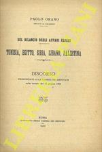 Sul bilancio degli Affari Esteri. Tunisia, Egitto, Siria, Libano, Palestina. Discorso pronunciato alla Camera dei Deputati nella tornata del 13 giugno 1922