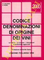 Codice denominazioni di origine dei vini. Le norme - Le circolari - I disciplinari di produzione aggiornati