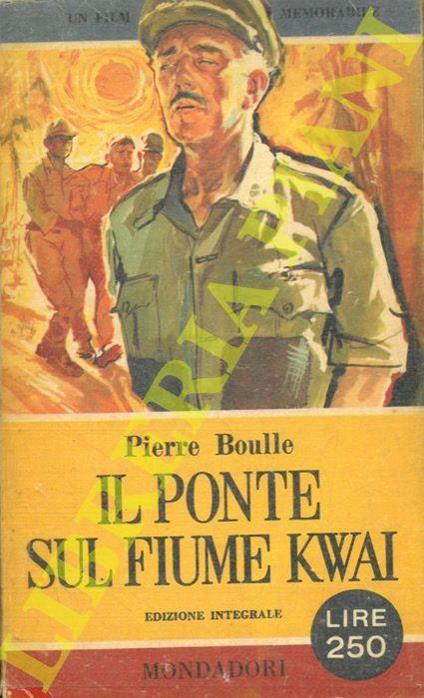 Il ponte sul fiume Kwai - Pierre Boulle - copertina