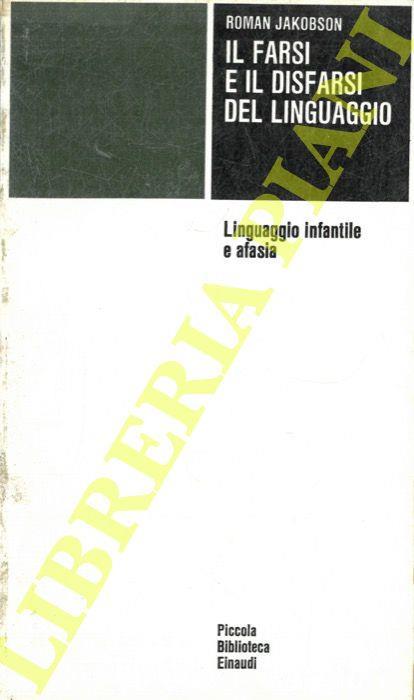 Il farsi e il disfarsi del linguaggio. Linguaggio infantile e afasia - Roman Jakobson - copertina