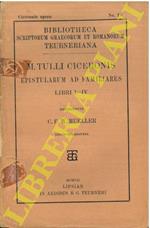 Epistularum ad familiarem libri I-IV, rec. C.F.W. Mueller