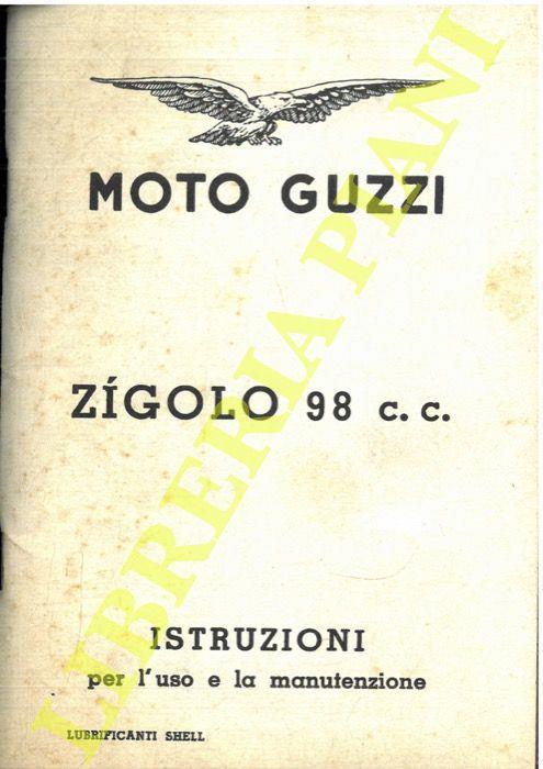 Moto Guzzi. Zigolo 98 cc. Istruzioni per l'uso e la manutenzione - Libro  Usato - ND - | IBS