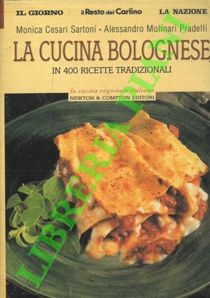 La cucina bolognese in 400 ricette tradizionali - Monica Cesari Sartoni - copertina