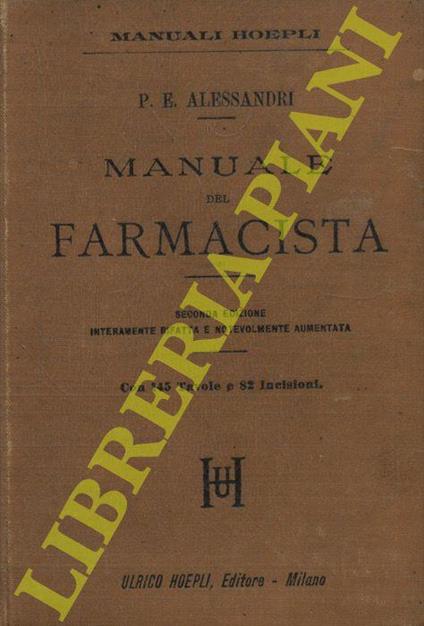 Manuale del farmacista. Seconda edizione interamente rifatta - Paolo E. Alessandri - copertina