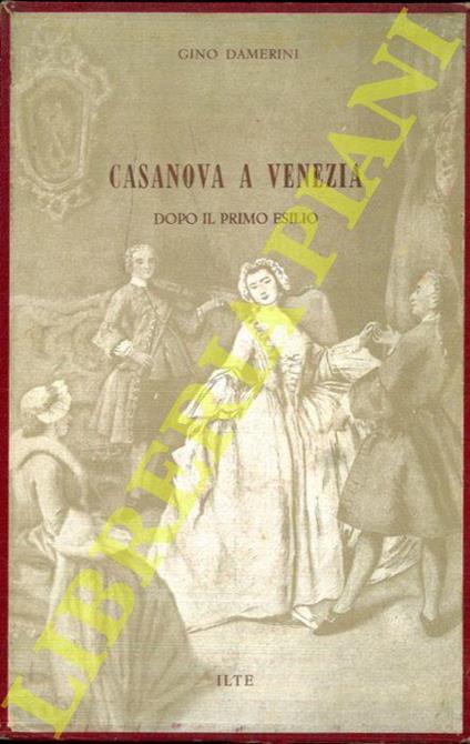 Casanova a Venezia dopo il primo esilio - Gino Damerini - copertina