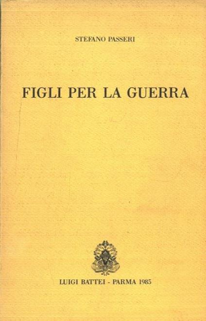 Figli per la guerra - Stefano Passero - copertina