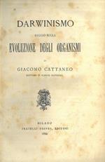 Darwinismo. Saggio sulla evoluzione degli organismi