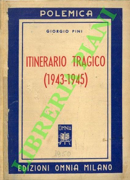 Itinerario tragico (1943-1945) - Giorgio Pini - copertina