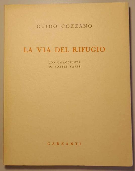 La via del rifugio con un aggiunta di poesie varie - Guido Gozzano - copertina