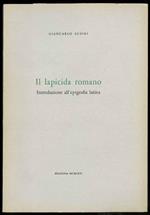 Il lapicida romano. Introduzione all'epigrafia latina