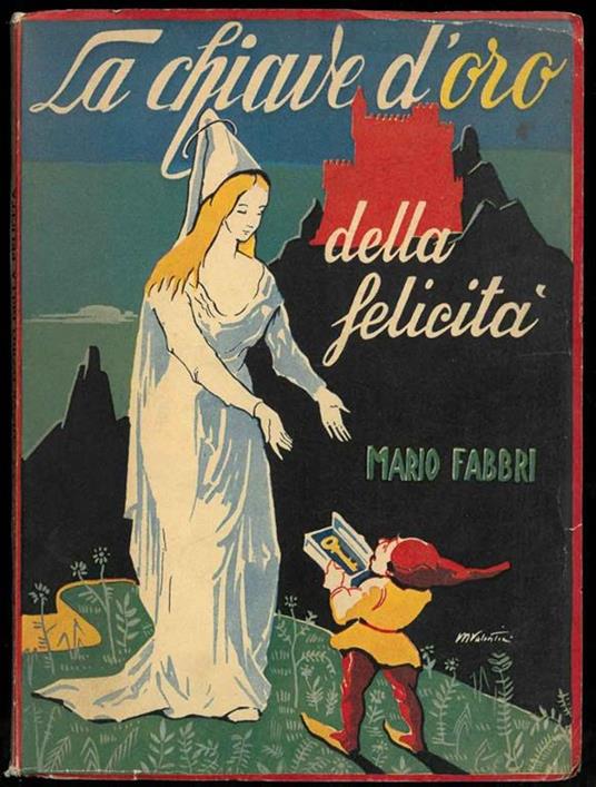 La chiave d'oro della felicità (Fiaba). Illustrazioni di Mario Valentini - Mario Fabbri - copertina