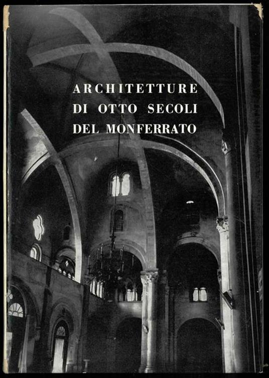 Architetture di otto secoli del monferrato - Vittorio Tonelli - copertina