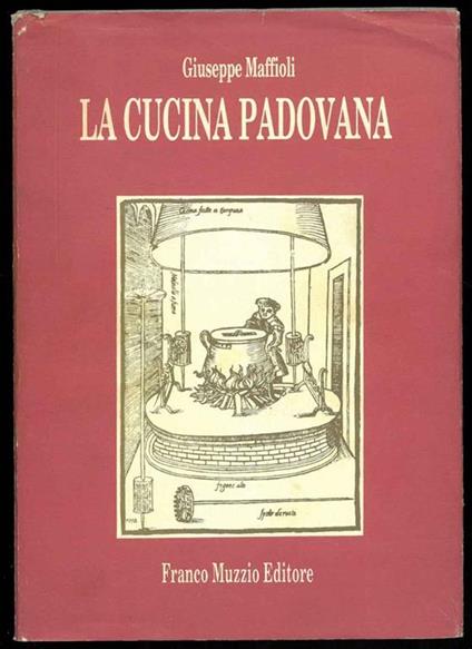 La cucina padovana dal cinquecento ad oggi - Giuseppe Maffioli - copertina