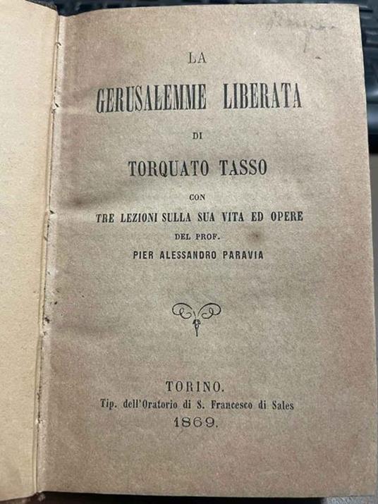 La Gerusalemme Liberata con tre lezioni sulla sua vita ed opere del Prof. Pier Alessandro Paravia - Torquato Tasso - copertina