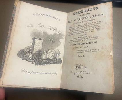 Compendio completo di cronologia generale e particolare.Preceduto da una Introduzione storica e seguito dalla Biografia dei Cronologisti, da una Bibliografia e da un Vocabolario. Tomo I e II - copertina