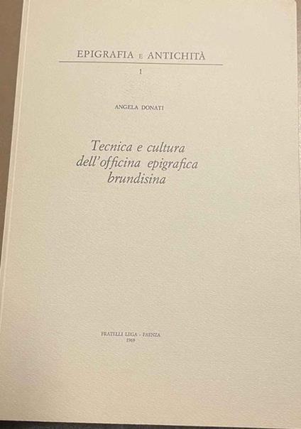 Tecnica e cultura dell'officina epigrafica brundisina - Angela Donati - copertina