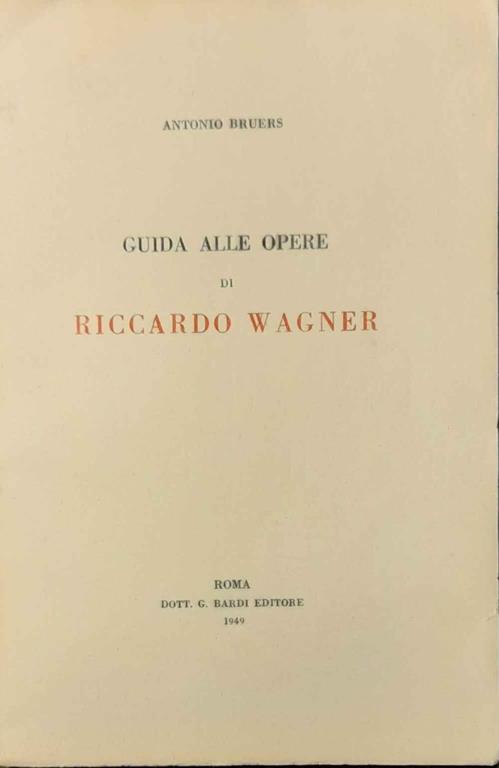 Guida alle opere di Riccardo Wagner - Antonio Bruers - copertina