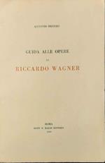 Guida alle opere di Riccardo Wagner