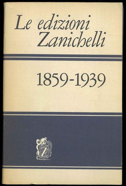 Le edizioni Zanichelli. 1859-1939 - Libro Usato - Zanichelli - | IBS