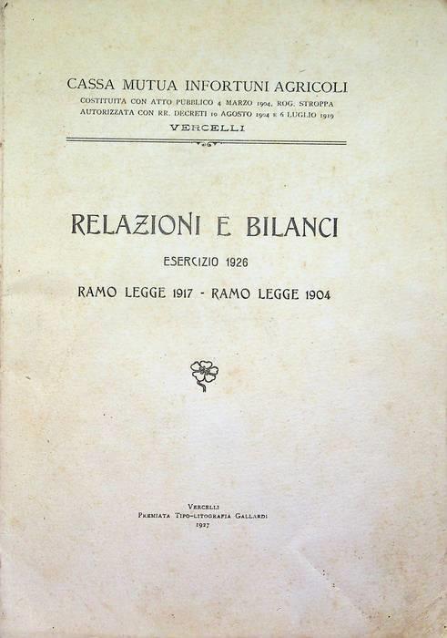 Cassa mutua infortuni agricoli: Vercelli: Relazioni e bilancio: esercizio 1926: ramo legge 1917 - ramo legge 1904 - copertina