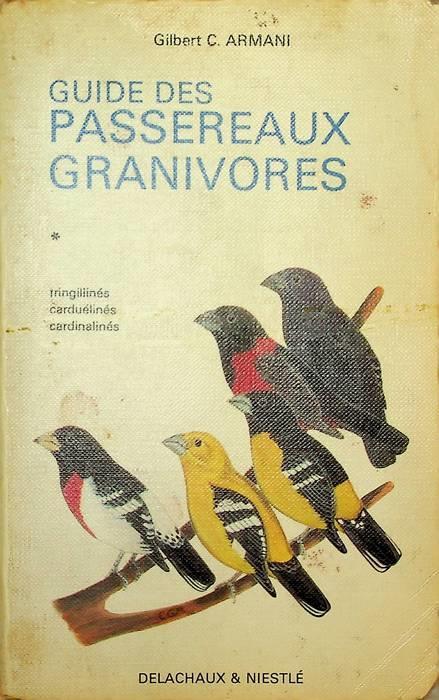 Guide des passereaux granivores: fringillines, carduelines, cardinalines - copertina