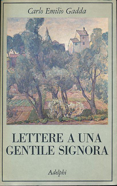 Lettere a una gentile signora. A cura di Giuseppe Marcenaro - Carlo Emilio Gadda - copertina