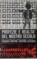 Profezie e realtà del nostro secolo. testi e documenti per la storia di domani