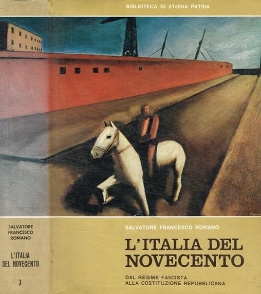 L' italia del novecento. Vol.III-dal regime fascista alla costituzione repubblicana - Salvatore F. Romano - copertina