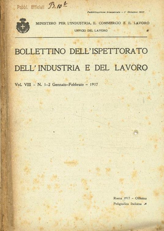 Bollettino dell'ispettorato dell'industria e del lavoro. Vol.VIII, fasc.1/2, 3/6, 1917 - copertina