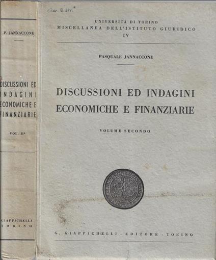 Discussioni ed indagini economiche e finanziarie Volume secondo - Pasquale Jannaccone - copertina