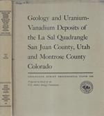 Geology and uranium-Vanadium deposits of the La Sal Quadrangle San Juan County, Utah, And Montrose County, Colorado