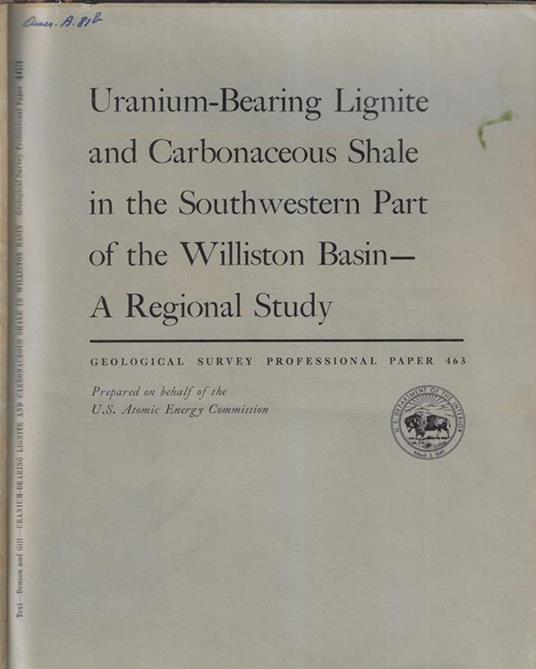 Uranium-Bearing Lignite and carbonaceous Shale in the southwestern part of the Williston Basin-A Regional Study - copertina