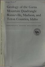 Geology of the garns mountain quadrangle Bonneville, Madison, and teton Counties, Idaho