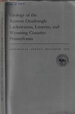 Geology of the Ransom quadrangle Lackawanna, Luzerne, and Wyoming Counties Pennsylvania