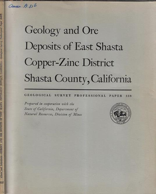 Geology and ore deposits of east Shasta Copper-Zinc District Shasta County, California - copertina